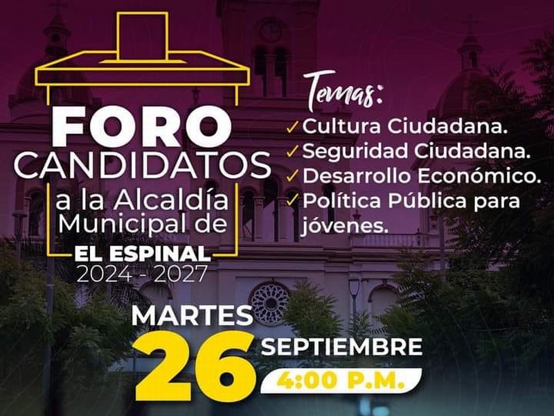 Importante Foro de Candidatos a la AlcaldÃÂa de El Espinal: Propuestas en Seguridad, Desarrollo Económico y Cultura Ciudadana