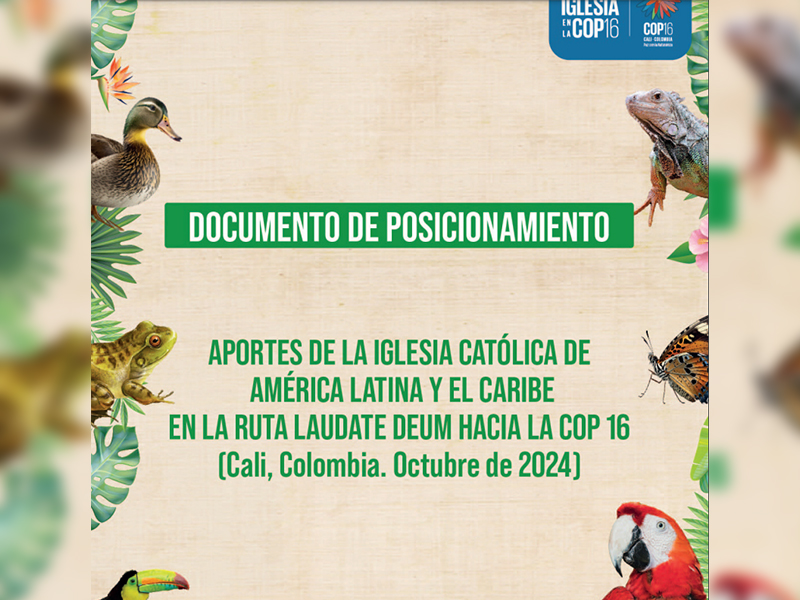 La Iglesia pide proceso de cambio civilizatorio drástico y colectivo a los lÃderes del mundo en el marco de la COP16